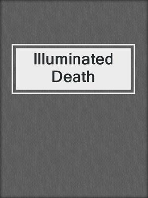 cover image of Illuminated Death