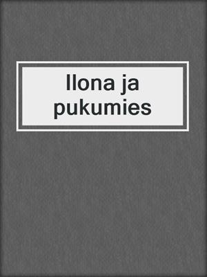 cover image of Ilona ja pukumies
