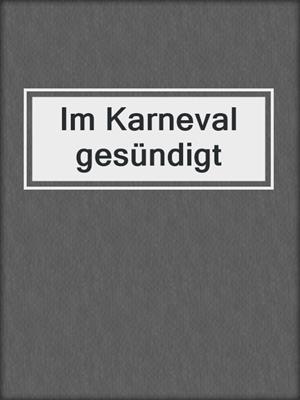 cover image of Im Karneval gesündigt
