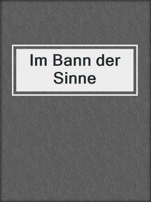 cover image of Im Bann der Sinne