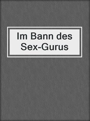 cover image of Im Bann des Sex-Gurus