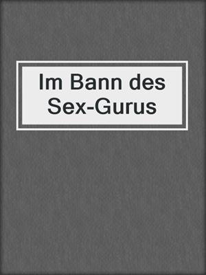 cover image of Im Bann des Sex-Gurus