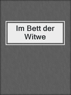 cover image of Im Bett der Witwe