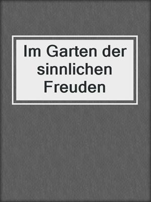 Im Garten der sinnlichen Freuden