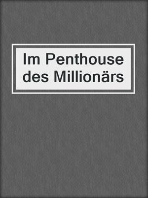 cover image of Im Penthouse des Millionärs