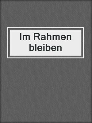 Im Rahmen bleiben