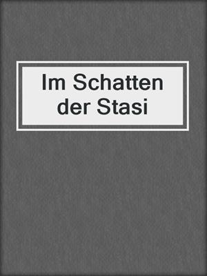 cover image of Im Schatten der Stasi