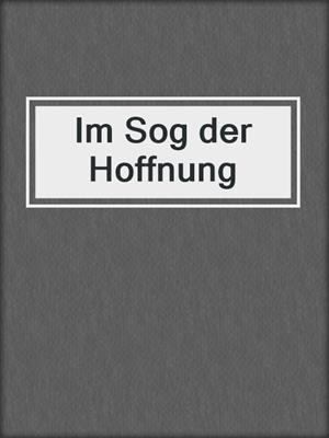 cover image of Im Sog der Hoffnung