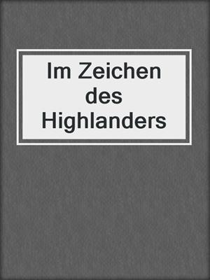cover image of Im Zeichen des Highlanders
