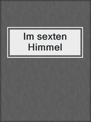 cover image of Im sexten Himmel