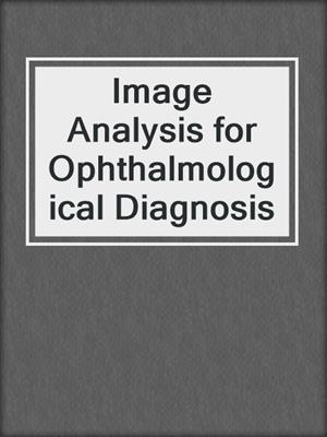 Image Analysis for Ophthalmological Diagnosis