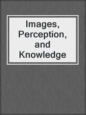 Images, Perception, and Knowledge