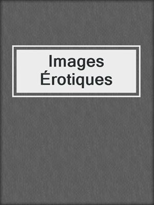 cover image of Images Érotiques