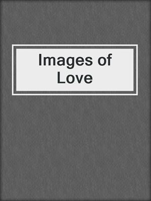 cover image of Images of Love