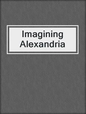 cover image of Imagining Alexandria