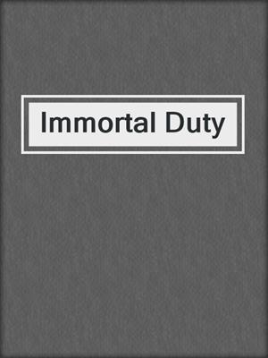 cover image of Immortal Duty