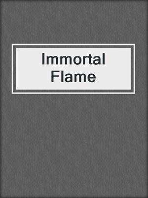 Immortal Flame