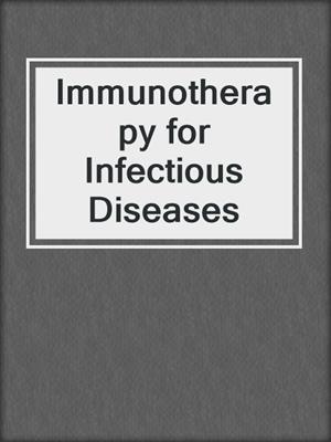 Immunotherapy for Infectious Diseases