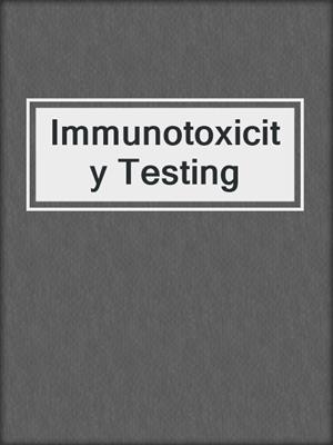 Immunotoxicity Testing