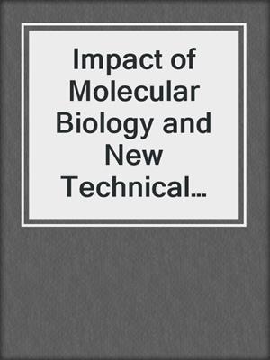 Impact of Molecular Biology and New Technical Developments in Diagnostic Imaging