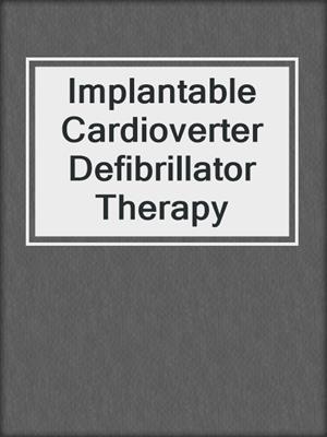 Implantable Cardioverter Defibrillator Therapy