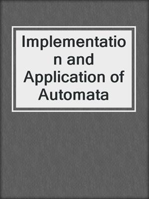 Implementation and Application of Automata