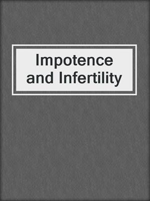 Impotence and Infertility