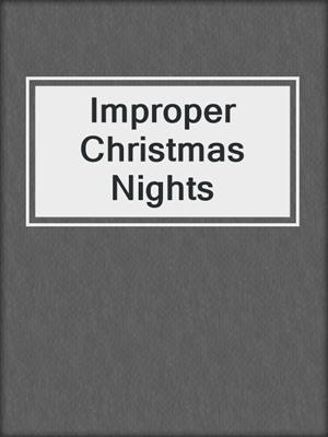 cover image of Improper Christmas Nights