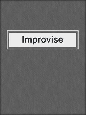 cover image of Improvise