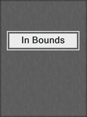 cover image of In Bounds