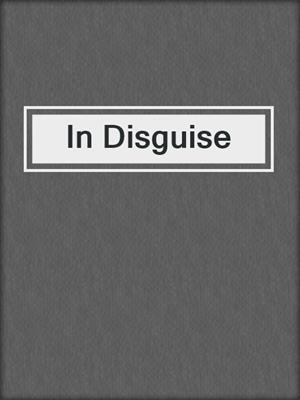 cover image of In Disguise
