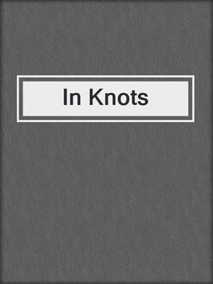cover image of In Knots