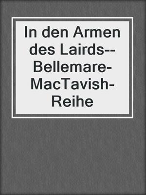 cover image of In den Armen des Lairds--Bellemare-MacTavish-Reihe