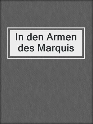 cover image of In den Armen des Marquis