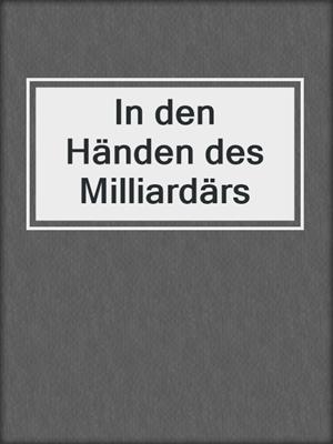 cover image of In den Händen des Milliardärs