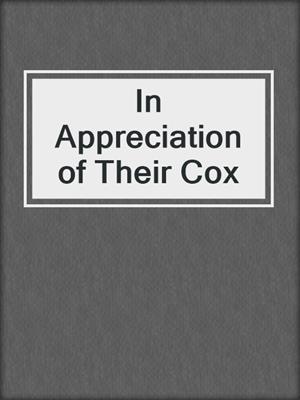 cover image of In Appreciation of Their Cox