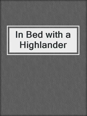 In Bed with a Highlander