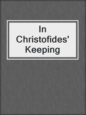 cover image of In Christofides' Keeping