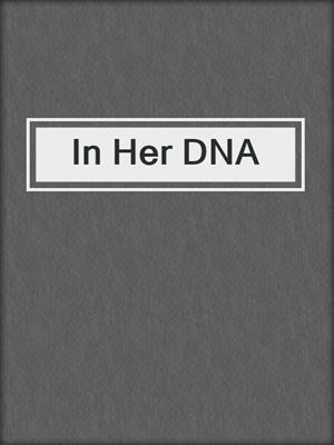 In Her DNA