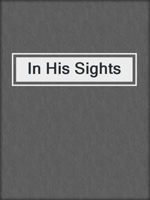 cover image of In His Sights
