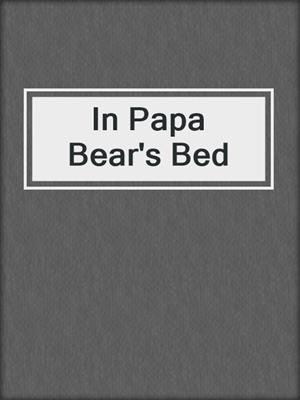 cover image of In Papa Bear's Bed