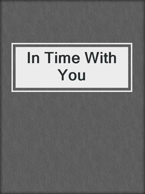 In Time With You