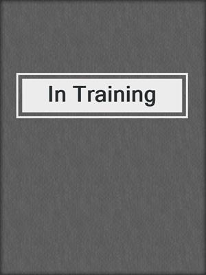 cover image of In Training