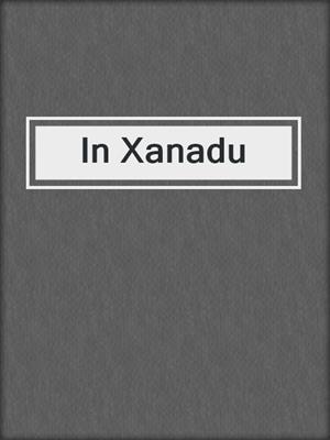 In Xanadu