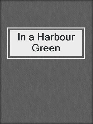 In a Harbour Green