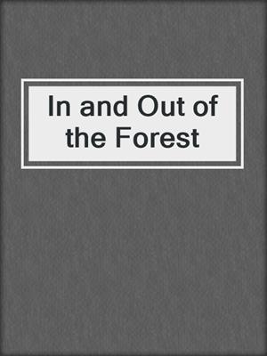 In and Out of the Forest