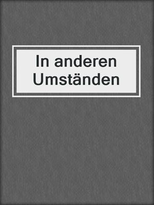 cover image of In anderen Umständen