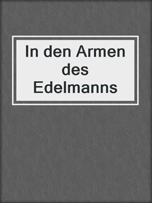 cover image of In den Armen des Edelmanns