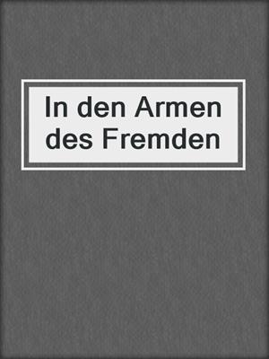 cover image of In den Armen des Fremden