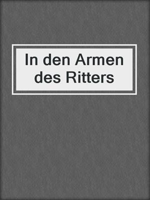 cover image of In den Armen des Ritters